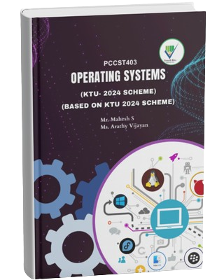 PCCST403 – Operating System (KTU – 2024 Scheme)(Based on KTU 2024 Scheme) 
